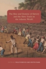 The Rise and Demise of Slavery and the Slave Trade in the Atlantic World - Book