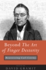 Beyond <I>The Art of Finger Dexterity</I> : Reassessing Carl Czerny - eBook