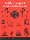 Faith Images 2 : Clip-Art for the Liturgical Year - Book