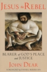 Jesus the Rebel : Bearer of God's Peace and Justice - Book