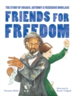 Friends for Freedom : The Story of Susan B. Anthony & Frederick Douglass - Book