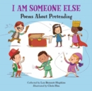 I Am Someone Else : Poems About Pretending - Book