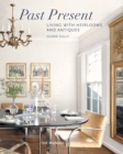 Past Present : Living with Heirlooms and Antiques - Book