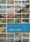 This Land : An Epic Postcard Mural on the Future of a Country in Ecological Peril - Book