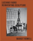 Luciano Fabro : Reinventing Sculpture - Book