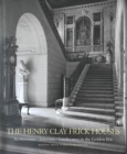 The Henry Clay Frick Houses : Architecture, Interiors, Landscapes in the Golden Era - Book
