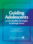 Guiding Adolescents to Use Healthy Strategies to Manage Stress - Book