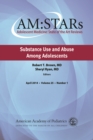 AM:STARs Substance Use and Abuse Among Adolescents : Adolescent Medicine State of the Art Reviews, Volume 25, No. 1 - eBook