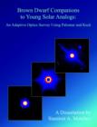 Brown Dwarf Companions to Young Solar Analogs : An Adaptive Optics Survey Using Palomar and Keck - Book