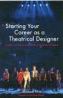 Starting Your Career as a Theatrical Designer : Insights and Advice from Leading Broadway Designers - Book