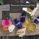 Nature's Essential Oils : Aromatic Alchemy for Well-Being - Book