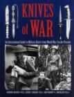 Knives of War : An International Guide to Military Knives from World War I to the Present - Book