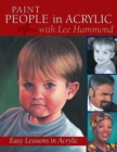Paint People in Acrylic with Lee Hammond : Easy Lessons in Acrylic - Book