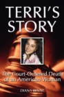 Terri's Story : The Court-Ordered Death of an American Woman - Book