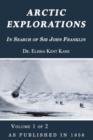Arctic Explorations : In Search of Sir John Franklin v. 1 - Book