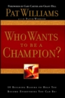 Who Wants to Be a Champion? : 10 Building Blocks to Help You Become Everything You Can Be! - Book