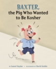 Baxter, the Pig Who Wanted to be Kosher - Book