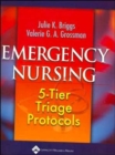 Emergency Nursing : 5-Tier Triage Protocols - Book