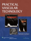 Practical Vascular Technology : A Comprehensive Laboratory Text - Book