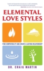 Elemental Love Styles : Find Compatibility and Create a Lasting Relationship - Book