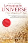 Leveraging the Universe : 7 Steps to Engaging Life's Magic - Book