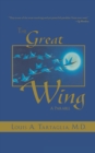 The Great Wing : A Parable About The Master Mind Principle - Book