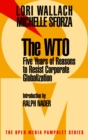 The Wto : 5 Years of Reason to Resist Corporate Globalization - Book