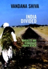 India Divided : The Lethal Mix of Free Trade, Famine and Fundamentalism in I - Book