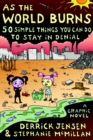 As The World Burns : 50 Things You Can Do to Stay in Denial - Book