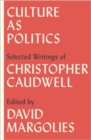 Culture as Politics : Selected Writings of Christopher Caudwell - eBook
