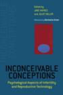 Inconceivable Conceptions : Psychological Aspects of Infertility and Reproductive Technology - Book