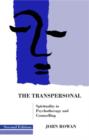 The Transpersonal : Spirituality in Psychotherapy and Counselling - Book