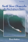 North Shore Chronicles : Big-Wave Surfing in Hawaii - Book