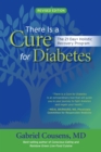 There Is a Cure for Diabetes, Revised Edition : The 21-Day+ Holistic Recovery Program - Book