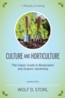 Culture and Horticulture : The Classic Guide to Biodynamic and Organic Gardening - Book