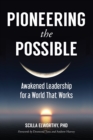 Pioneering the Possible : Awakened Leadership for a World That Works - Book