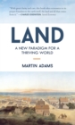 Land : A New Paradigm for a Thriving World - Book