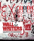 Wall Writers : Graffiti in its Innocence - Book