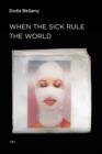 When the Sick Rule the World - Book