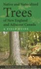 Native and Naturalized Trees of New England and Adjacent Canada - Book
