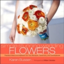 Simple Stunning Weddings Flowers - Book
