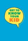 Get to Know Your Kid - Book