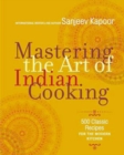 Mastering the Art of Indian Cooking : More Than 500 Classic Recipes for the Modern Kitchen - Book