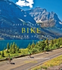 Fifty Places to Bike Before You Die : Biking Experts Share the World's Greatest Destinations - Book