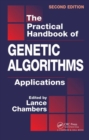 The Practical Handbook of Genetic Algorithms : Applications, Second Edition - Book