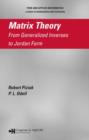 Matrix Theory : From Generalized Inverses to Jordan Form - Book
