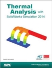 Thermal Analysis with SolidWorks Simulation 2014 - Book