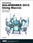 Automating SOLIDWORKS 2015 Using Macros - Book