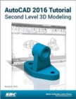 AutoCAD 2016 Tutorial Second Level 3D Modeling - Book