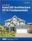 Autodesk AutoCAD Architecture 2016 Fundamentals - Book